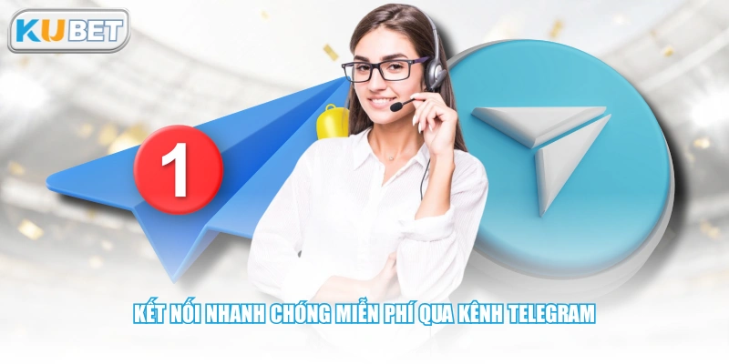 Kết nối nhanh chóng miễn phí qua kênh Telegram